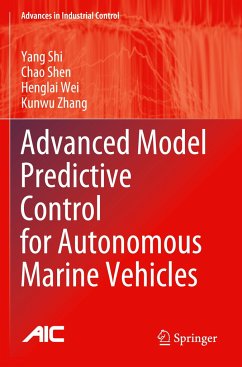 Advanced Model Predictive Control for Autonomous Marine Vehicles - Shi, Yang;Shen, Chao;Wei, Henglai