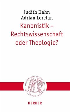 Kanonistik - Rechtswissenschaft oder Theologie? - Hahn, Judith;Loretan, Adrian