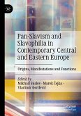 Pan-Slavism and Slavophilia in Contemporary Central and Eastern Europe