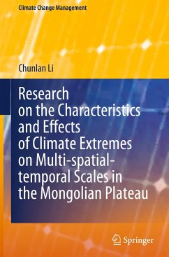 Research on the Characteristics and Effects of Climate Extremes on Multi-spatial-temporal Scales in the Mongolian Plateau - Li, Chunlan