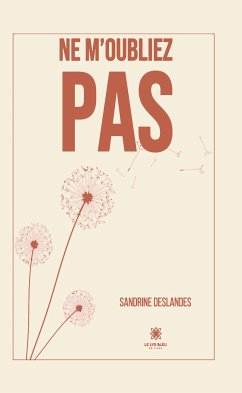 Ne m’oubliez pas (eBook, ePUB) - Deslandes, Sandrine