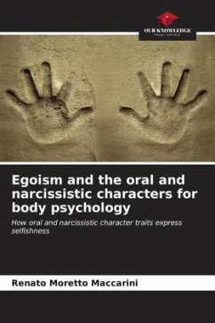 Egoism and the oral and narcissistic characters for body psychology - Maccarini, Renato Moretto