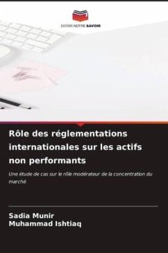 Rôle des réglementations internationales sur les actifs non performants - Munir, Sadia;Ishtiaq, Muhammad