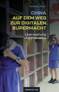 China auf dem Weg zur digitalen Supermacht (eBook, ePUB) - Sander, Matthias