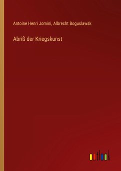 Abriß der Kriegskunst - Jomini, Antoine Henri; Boguslawsk, Albrecht