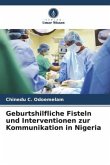 Geburtshilfliche Fisteln und Interventionen zur Kommunikation in Nigeria