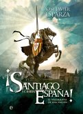 ¡Santiago y cierra, España! ¡Santiago y cierra, España!