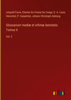 Glossarium mediæ et infimæ latinitatis Tomus II