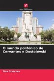 O mundo polifónico de Cervantes e Dostoiévski