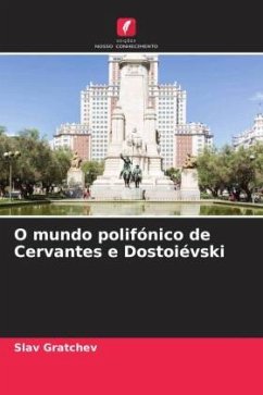 O mundo polifónico de Cervantes e Dostoiévski - Gratchev, Slav