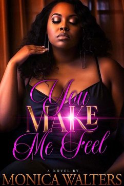 You Make Me Feel (eBook, ePUB) - Walters, Monica