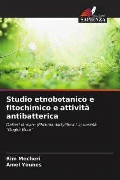 Studio etnobotanico e fitochimico e attività antibatterica - Mecheri, Rim;Younes, Amel