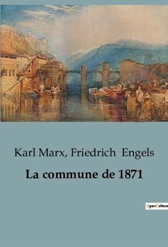 La commune de 1871 - Engels, Friedrich; Marx, Karl