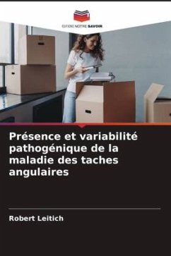 Présence et variabilité pathogénique de la maladie des taches angulaires - Leitich, Robert