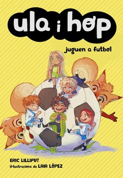 Ula i Hop juguen a futbol - López, Laia; Lilliput, Eric; Gil Giner, Ricky