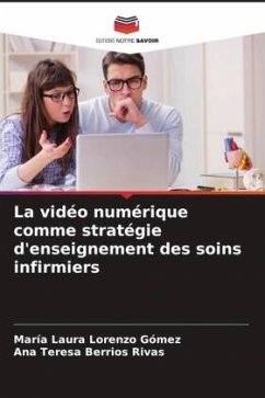 La vidéo numérique comme stratégie d'enseignement des soins infirmiers - Lorenzo Gómez, María Laura;Berrios Rivas, Ana Teresa