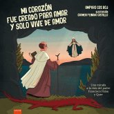 Mi corazón fue creado para amar y solo vive de amor Mi corazón fue creado para amar y solo vive de amor
