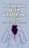 Le fabuleux destin d'Alphonsine Grossin (eBook, ePUB)