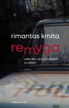 Remyga oder Der Versuch ehrlich zu leben (eBook, ePUB) - Kmita, Rimantas