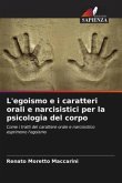 L'egoismo e i caratteri orali e narcisistici per la psicologia del corpo