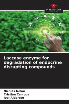 Laccase enzyme for degradation of endocrine disrupting compounds - Nolan, Nicolás;Campos, Cristian;Alderete, Joel