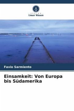 Einsamkeit: Von Europa bis Südamerika - Sarmiento, Favio