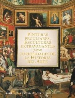 Cover Pinturas peculiares, esculturas extravagantes y otras curiosidades de la historia del arte