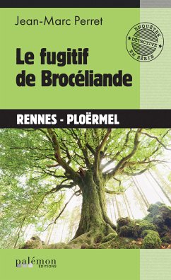 Le fugitif de Brocéliande (eBook, ePUB) - Perret, Jean-Marc