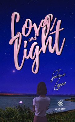 Love and light (eBook, ePUB) - Lopez, Solène