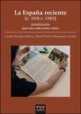 La España reciente (c.1931-c.1982) : actualización para una educación crítica La España reciente (c.1931-c.1982) : actualización para una educación crítica