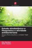 Estudo etnobotânico e fitoquímico e atividade antibacteriana