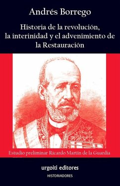 Cover Historia de la Revolución, la interinidad y el advenimiento de la Restauración