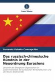 Das russisch-chinesische Bündnis in der Neuordnung Eurasiens