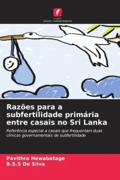 Razões para a subfertilidade primária entre casais no Sri Lanka - Hewabatage, Pavithra;De Silva, B.S.S