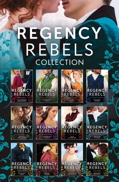 Regency Rebels Collection (eBook, ePUB) - Mortimer, Carole; Beacon, Elizabeth; Gaston, Diane; Scott, Bronwyn; James, Sophia; Allen, Louise; Heath, Virginia; Kaye, Marguerite; Mallory, Sarah; Temple, Lara