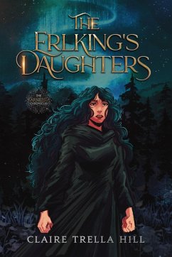 The Erlking's Daughters (The Karneesia Chronicles, #1) (eBook, ePUB) - Hill, Claire Trella