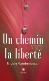 Un chemin vers la liberté (eBook, ePUB)