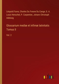 Glossarium mediæ et infimæ latinitatis Tomus II
