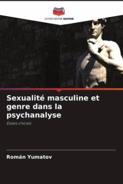 Sexualité masculine et genre dans la psychanalyse - Yumatov, Román