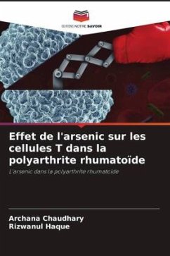 Effet de l'arsenic sur les cellules T dans la polyarthrite rhumatoïde - Chaudhary, Archana;Haque, Rizwanul