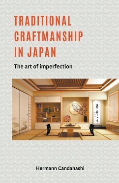 Traditional craftsmanship in Japan - The Art of Imperfection - Candahashi, Hermann