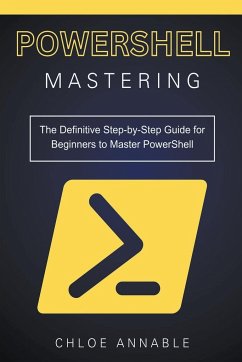 Mastering PowerShell - Annable, Chloe