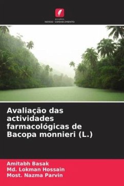 Avaliação das actividades farmacológicas de Bacopa monnieri (L.) - Basak, Amitabh;Hossain, Md. Lokman;Nazma Parvin, Most.