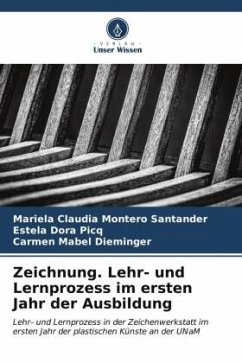 Zeichnung. Lehr- und Lernprozess im ersten Jahr der Ausbildung - Montero Santander, Mariela Claudia;Picq, Estela Dora;Dieminger, Carmen Mabel