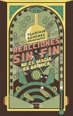 Reacciones sin fin Reacciones sin fin