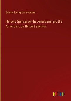 Herbert Spencer on the Americans and the Americans on Herbert Spencer