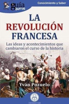 Cover GuíaBurros: La Revolución francesa: Las ideas y acontecimientos que cambiaron el curso de la historia