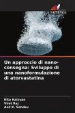 Un approccio di nano-consegna: Sviluppo di una nanoformulazione di atorvastatina