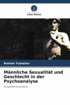 Männliche Sexualität und Geschlecht in der Psychoanalyse - Yumatov, Román
