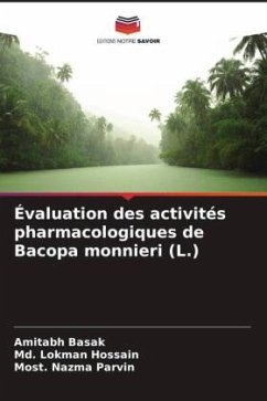 Évaluation des activités pharmacologiques de Bacopa monnieri (L.) - Basak, Amitabh;Hossain, Md. Lokman;Nazma Parvin, Most.